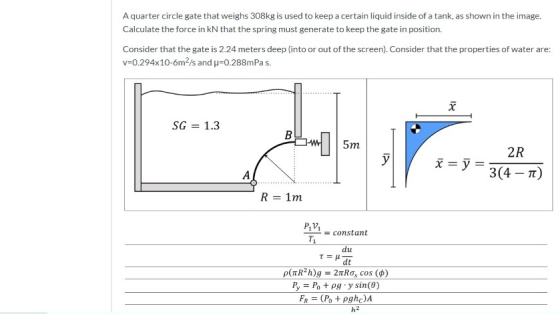 A quarter circle gate that weighs 308kg is used to keep a certain liquid inside of a tank, as shown in the image. Calculate t