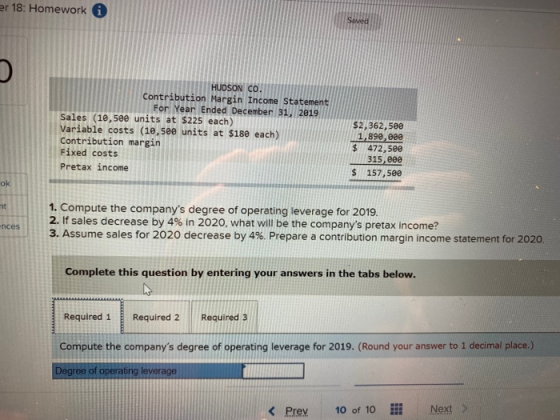 er 18: Homework A HUDSON CO. Contribution Margin Income Statement For Year Ended December 31, 2019 Sales (10,500 units at $22
