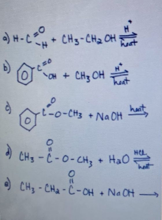 a) H-C + CH₃-CH ₂ OH H heat *** + CH3 CH 0 1-0-CH3 + NaOH heat CH₃ -C-O-CH₃ MUL + Hao o Il 6) CH₂ - CH2 - C-OH + NaOH -