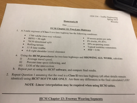 CEN 334-Traffic Engineering Spring 2019 Beaudry Due HCM Chapter 12: Two-Lane Highways A 3-mile segment of Class I two-lane hi