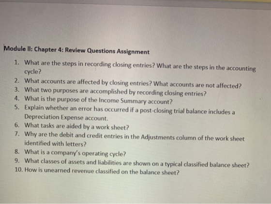 Module II: Chapter 4: Review Questions Assignment 1. What are the steps in recording closing entries? What are the steps in t