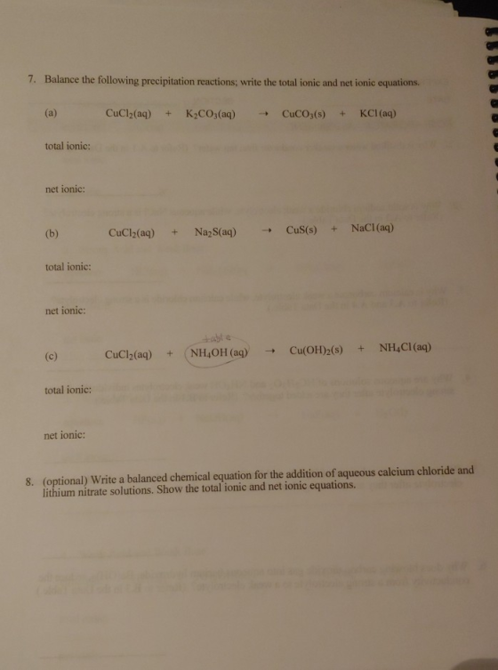 7. Balance the following precipitation reactions; write the total ionic and net ionic equations. CuCl2(aq) + K,CO3(aq) + CuCO