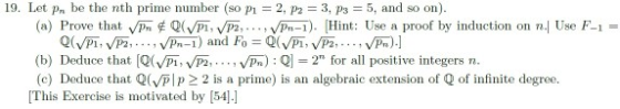 19. Let p be the nth prime number (so pi 2, p2 3, ps 5, and so on). (a) Prove that Pr#Q(VP, VP2,.. P-1. [Hint: Use a proof by