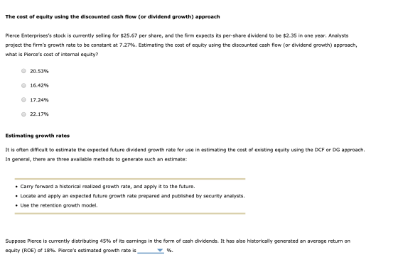 The cost of equity using the discounted cash flow (or dividend growth) approach Pierce Enterprisess stock is currently selli