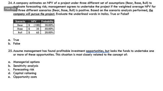 24. A company estimates an NPV of a project under three different set of assumptions (Bear, Base, Bull) to Fotoaluate forecas