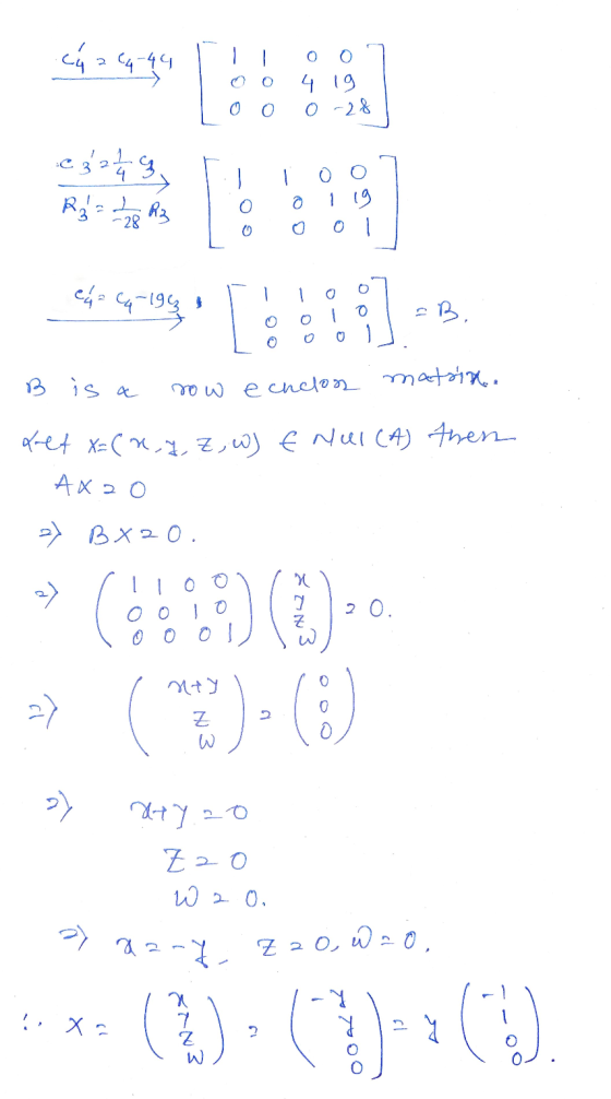 chalaga O 4 19 0-28 O C3=43 R2 = 28 R2 0 119 0 o 0 e4 = 4 44-194 $ 0 EB, 0 0 B is a matrix. no w echelon det X=(x, yz, w) € N