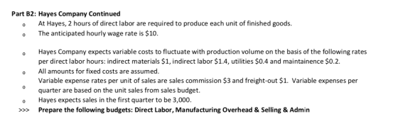 Part B2: Hayes Company Continued O At Hayes, 2 hours of direct labor are required to produce each unit of finished goods. O T