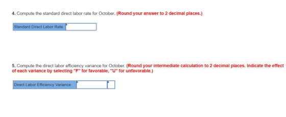 4. Compute the standard direct labor rate for October. (Round your answer to 2 decimal places.) Standard Direct Labor Rate 5.