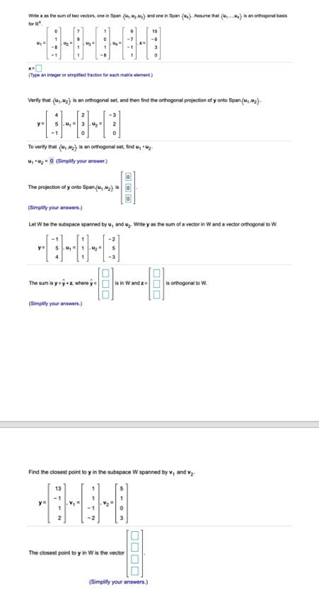 Wite **the sum of two vectons, one in Span {u) and one in Span (wa). Assume that (.....) is an orthogonal besis Type an integ