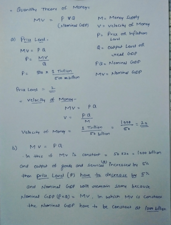- Quantity Theory of Money= P va (Nominal GDP) MV = a) Price Level = Mu=pa M = Money supply v=velocity of Money P= Price or i
