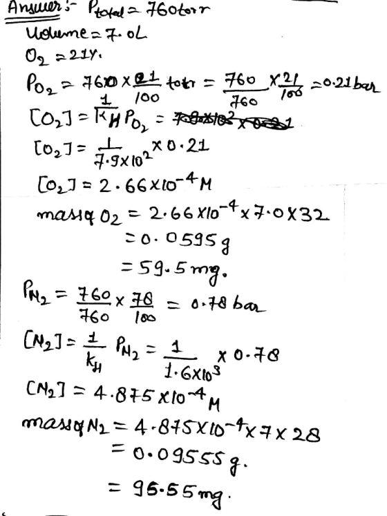 60 Answer! Ptotal = 760toor Holume a fool O2 =214. PO2 = 760 x 21 tot = 760 72 2 ~0.21 bar [0₂] = KAPO = Foxtes ou [0, J = 7x