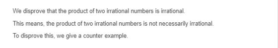 We disprove that the product of two irrational numbers is irrational. This means, the product of two irrational numbers is no