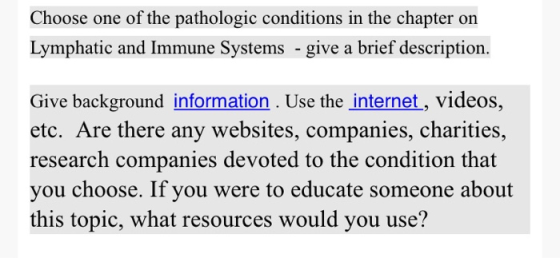 Choose one of the pathologic conditions in the chapter on Lymphatic and Immune Systems - give a brief description. Give backg