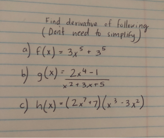 Find derivative of following (Dont need to simplify a 5 + 3 کو کہ3 = (1) له | - x ) = 2x4) و ( (تر3- (1-2) - لواط له r5ر3 +
