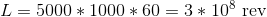 L=5000*1000*60=3*10^{8}\textup{ rev}