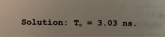 Solution: To = 3.03 ns .
