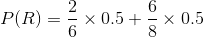 P(R)= \frac{2}{6} \times 0.5 + \frac{6}{8} \times 0.5