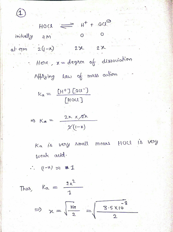 1 Hore ② H+ + oeo initially am at eam 2(1-x) zie 2x Here, x = degree of dissociation .: Applying law of mass action de ka = [