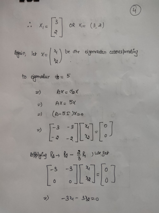 i X,= OR X= (32) 2 Again, let X= My be the eigenveton cosmesponding to eigenvalue do= 5 AX= dax AX= 5x (A-5 1 )X20 -3 [ I[] a