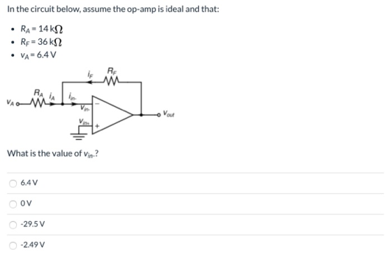 In the circuit below, assume the op-amp is ideal and that: . RA = 14 kg RF = 3622 • VA= 6.4V . RE RA Vout What is the value o