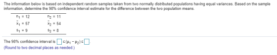 The information below is based on independent random samples taken from two normally distributed populations having equal var