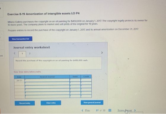 Exercise 8-19 Amortization of intangible assets LO P4 Milano Gallery purchases the copyright on an oil painting for $450,000
