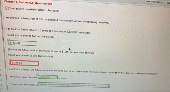 Chapter 6, Section 6.5, Question 005 PRINTER VERSION Your answer is partially correct. Try again. Assuming an interest rate o