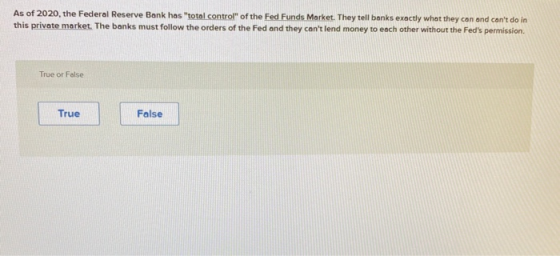 As of 2020, the Federal Reserve Bank has total control of the Fed Funds Market. They tell banks exactly what they can and c