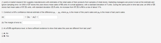 (1 point) A market research firm supplies manufacturers with estimates of the retail sales of their products from samples of