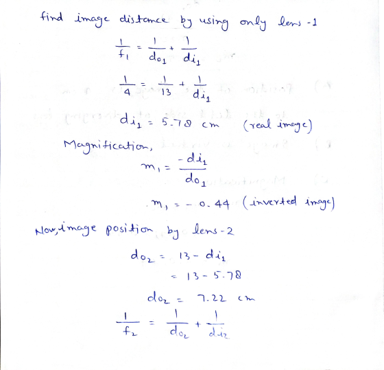 find image distance by using only lens -1 1 - | fi do, diz .) 4 13 dig Cm Cancro diz = 5.70 (real image) Magnification, -dis