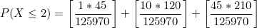 1 45 10120 45 210 P(X 2) 125970 + 125970 125970