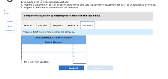 3. Compute over- or underapplied overhead. 4. Prepare a statement of cost of goods manufactured and sold including the adjust