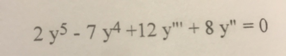2y5-7y4 +12 y + 8 y = 0