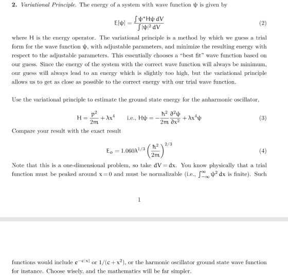 2. Variational Principle. The energy of a system with wave function ψ is given by where H is the energy operator. The variati