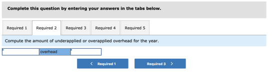 Complete this question by entering your answers in the tabs below. Required 1 Required 2 Required 3 Required 4 Required 5 Com
