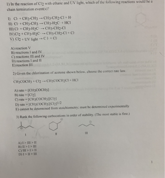 1) In the reaction of Cl2 with ethane and UV light, which of the following reactions would be a chain termination event(s)? 1