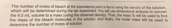 The number of moles of bleach at the equivalence point is found using the density of the solution, which will be determined d