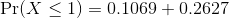\Pr(X \le 1) =0.1069+0.2627