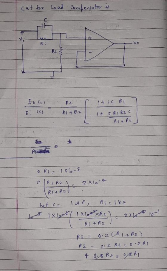 ckt for haad Combensalor RI Vo R2 Fo s) R2 1+ SC R Ei (S) RrtR2 SRIR2 C KIt Re e Ris 1x lo-3 RIR2 2xl0-4 Rf+R2 RIEIKA het cこ