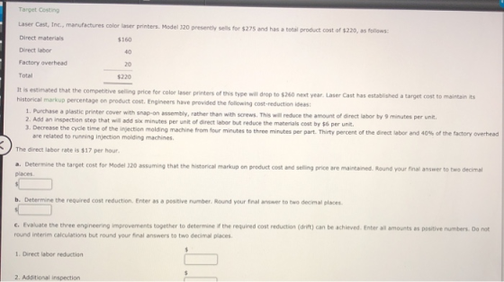 Target Costing Laser Cast, Inc., manufactures color laser printers.. Model 320 presently sells for $275 and has a total produ