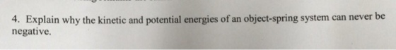 4. Explain why the kinetic and potential energies