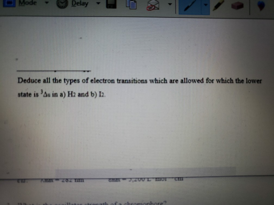 - Mode - Delay - I Deduce all the types of electron transitions which are allowed for which the lower state is Au in a) H2 an