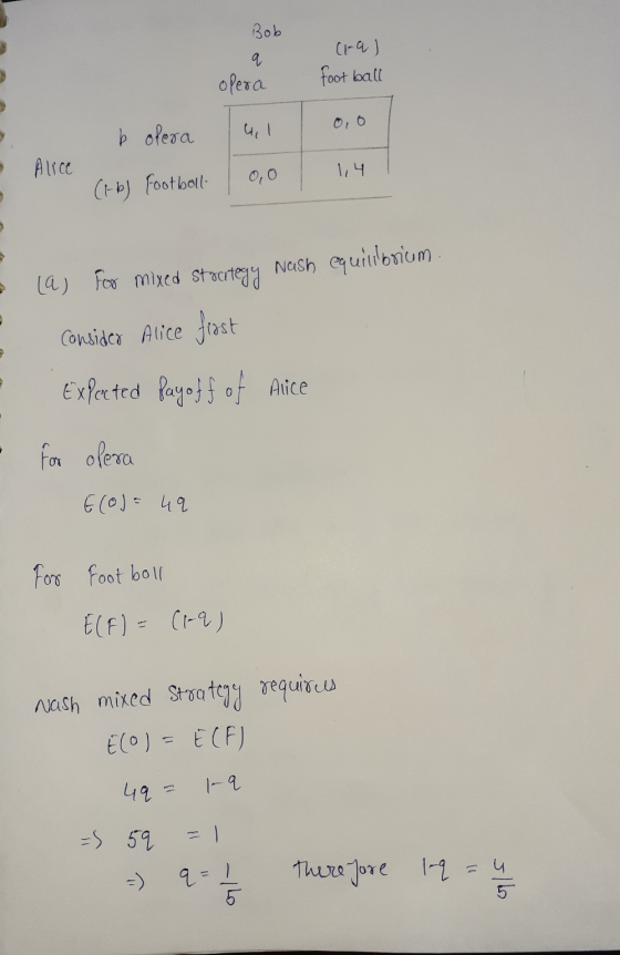 Bob (ra) football opera 0,0 - b opera Alice (+b) Football 100 Alice 1,4 - (a) For Mixed Stourtegy Nash equilibrium = - consid