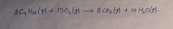 a Cu Hio (9s + 13 O₂(g) - 8 CO2(g) + 10 H₂O(gs.