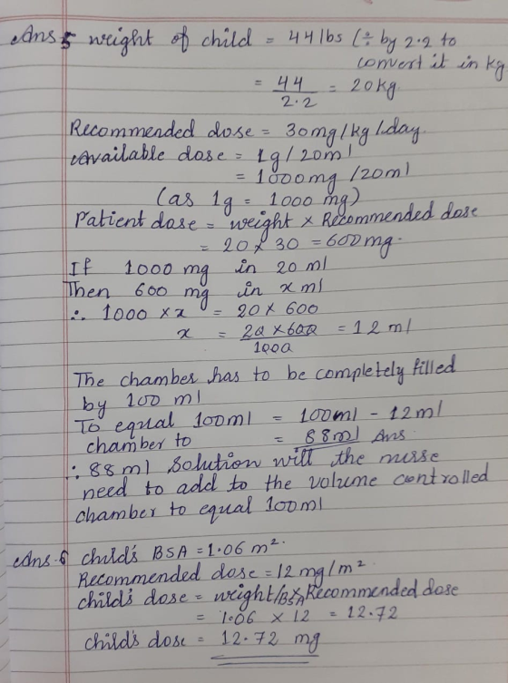 Ans 5 weight of child = 44 lbs (e by 2.2 to comest it in k = 44 - 20kg 2.2 Recommended dose = 30mg/kg liday. available dose =
