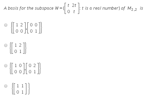 t2t1 A basis for the subspace W={. it is a real number} of M2.2 is lot ° [2109) • [61] • [ 60118 21)
