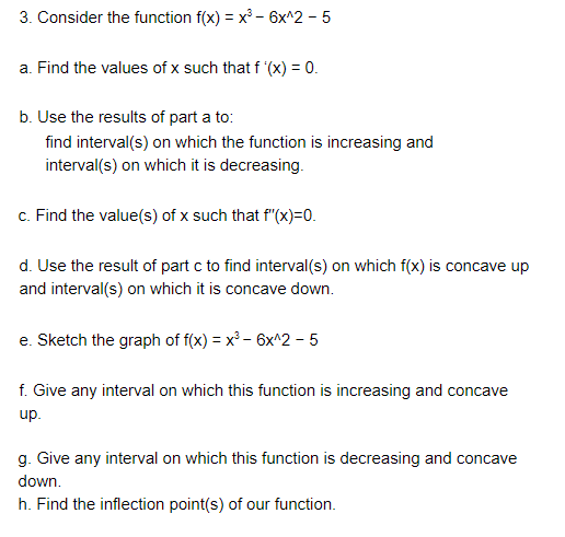 3. Consider the function f(x) = x2 - 6x^2 - 5 a. Find the values of x such that f(x) = 0. b. Use the results of part a to: f