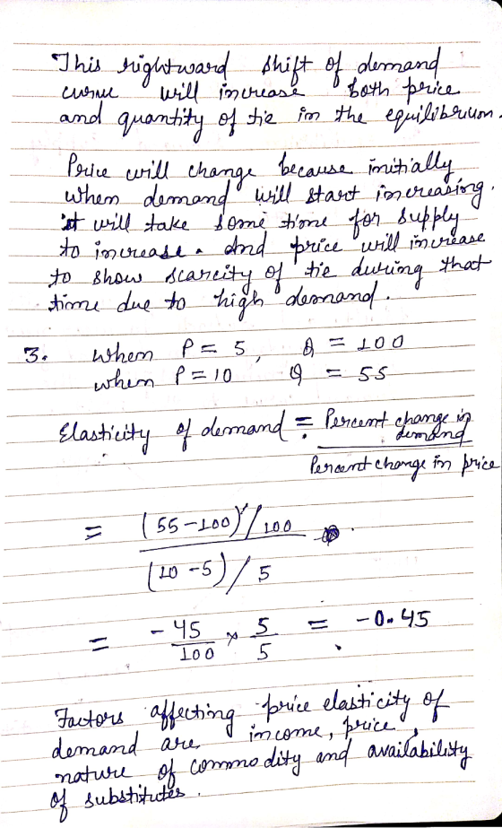 -- This right ward shift of demand come will increase both price and quantity of tie in the equilibrium. Price will change be