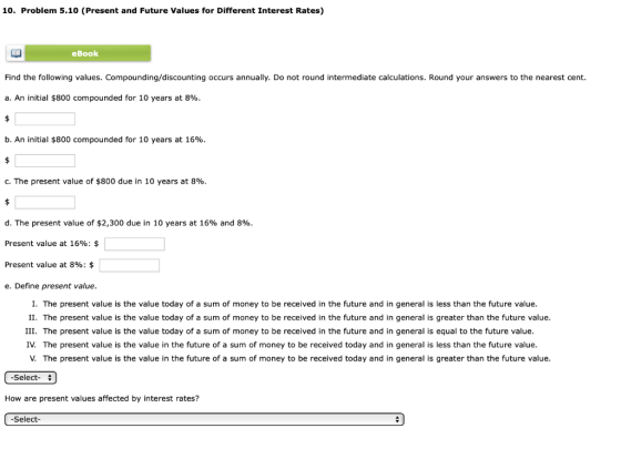 10. Problem 5.10 (Present and Future Values for Different Interest Rates) eBook Find the following values. Compounding/discou