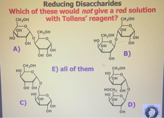 Reducing Disaccharides Which of these would not give a red solution Сн,он with Tollens reagent? сн,он -0. ОН СН2ОН НО но нон